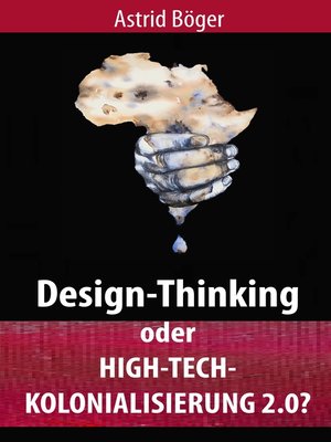 cover image of Design-Thinking oder High-Tech-Kolonialisierung 2.0?